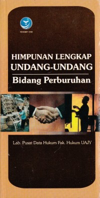 HIMPUNAN LENGKAP UNDANG-UNDANG BIDANG PERBURUHAN