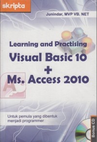 LEARNING AND PRACTISING VISUAL BASIC 10 + MS. ACCESS 2010
