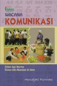 WACANA KOMUNIKASI: ETIKET DAN NORMA WONG - CILIK ABANGAN DI JAWA