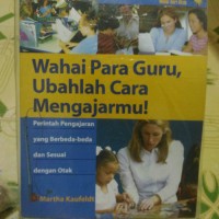 WAHAI PARA GURU, UBAHLAH CARA MENGAJARMU!