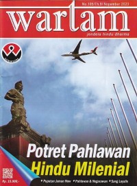 Wartam: Jendela Hindu Dharma Edisi 105/Th.9/ November 2023: Potret Pahlawan Hindu Milineal