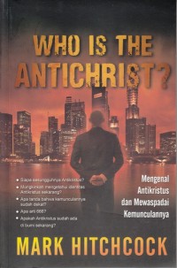 WHO IS THE ANTICHRIST?