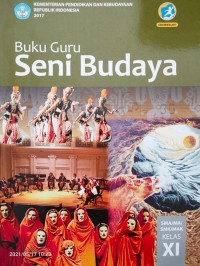 SENI BUDAYA UNTUK SMA/ MA/ SMK/ MAK KELAS XI: BUKU GURU