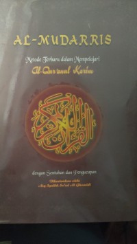 AL - MUDARRIS: METODE TERBARU DALAM MEMPELAJARI AL - QUR'ANUL KARIM