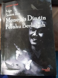 PUISI PUISI PAKGIK: TUHAN SUARA IBU, MENEPIS DINGIN PERAHU BERLABUH