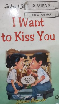 I WANT TO KISS YOU