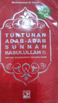 Tuntunan Adab-Adab Sunnah Rasulullah Untuk Kehidupan Sehari-sehari