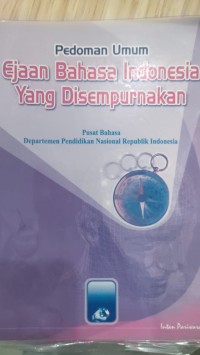 PEDOMAN UMUM EJAAN BAHASA INDONESIA YANG DISEMPURNAKAN