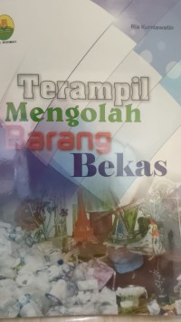 TERAMPIL MENGOLAH BARANG BEKAS