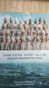 SAMUDERA KASIH ALLAH: KUMPULAN RENUNGAN PARA USKUP