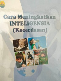 CARA MENINGKATKAN INTELIGENNNNSIA (KECERDASAN)