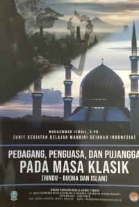 UKBM: PEDAGANG, PENGUASA, DAN PUJANGGA PADA MASA KLASIK (HINDU - BUDHA DAN ISLAM)