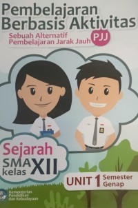 Pembelajaran Berbasis Aktivitas: Sebuah Alternatif Pembelajaran Jarak Jauh: Sejarah SMA Kelas XII
