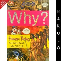 Why? Human Being: MENGENAL MANUSIA