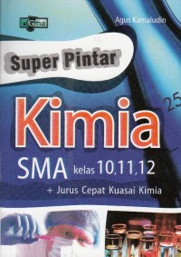 SUPER PINTAR KIMIA SMA KELAS 10,11,12 DAN JURUS CEPAT KUASAI KIMIA
