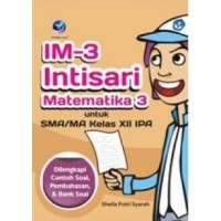 IM-3 INTISARI MATEMATIKA 3 UNTUK SMA/MA KELAS XII IPA