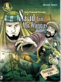 SA'AD BIN ABI WAQQAS: SANG PEMANAH PERTAMA