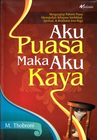 AKU PUASA MAKA AKU KAYA