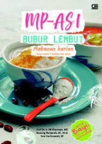 MP-ASI: Bubur Lembut Makanan harian bayi usia 7 bulan ke atas