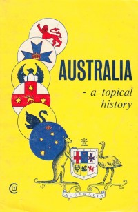 AUSTRALIA - A TOPICAL HISTORY