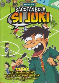 BACOTAN BOLA SI JUKI
