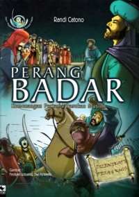 PERANG BADAR: KEMENANGAN PERTAMA PASUKAN MUSLIM