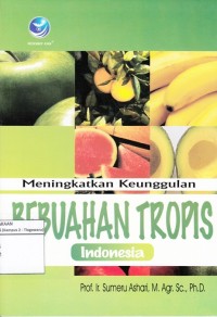 MENINGKAT KEUNGGULAN BEBUAHAN TROPIS INDONESIA