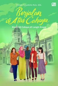 Berjalan di Atas Cahaya: Kisah 99 Cahaya di Langit Eropa