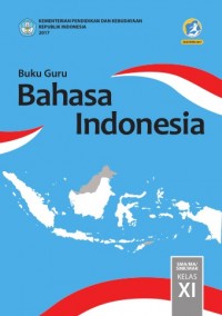 BAHASA INDONESIA SMA/MA/SMK/MAK KELAS XI:  BUKU GURU
