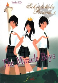 SCHOOLAHOLIC PRINCESS 1:THE MIRACLE BOYS