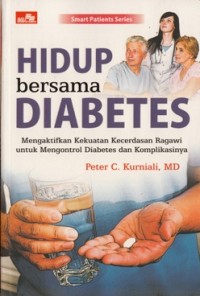 HIDUP BERSAMA DIABETES: MENGAKTIFKAN KEKUATAN KECERDASAN RAGAWI UNTUK MENGONTROL DIABETES DAN KOMPLIKASINYA