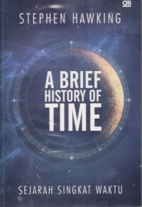 A BRIEF HISTORY OF TIME: SEJARAH SINGKAT WAKTU