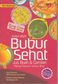 ANEKA RESEP BUBUR SEHAT: JUS BUAH & CAMILAN PALING FAVORIT UNTUK BAYI