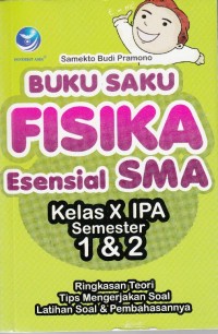 BUKU SAKU FISIKA ESENSIAL SMA KELAS X IPA SEMESTER 1 & 2