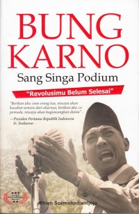 BUNG KARNO SANG SINGA PODIUM: 