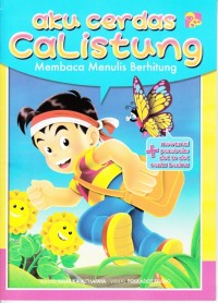 AKU CERDAS CALISTUNG: MEMBACA MENULIS BERHITUNG