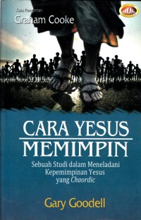 CARA YESUS MEMIMPIN: SEBUAH STUDI DALAM MENELADANI KEPEMIMPINAN YESUS YANG CHAORDIC