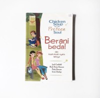 Chicken Soup For The Preteen Soul: berani beda dan kisah-kisah nyata lainnya