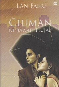 CIUMAN DI BAWAH HUJAN
