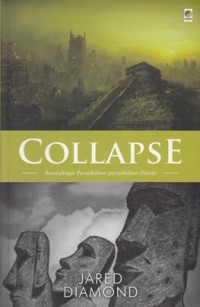 COLLAPSE: RUNTUHNYA PERADABAN - PERADABAN DUNIA