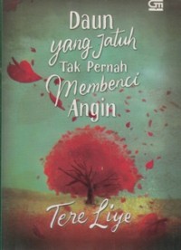 DAUN YANG JATUH TAK PERNAH MEMBENCI ANGIN