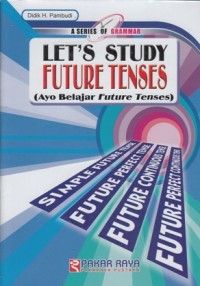 LET'S STUDY FUTURE TENSES (AYO BELAJAR FUTURE TENSES)