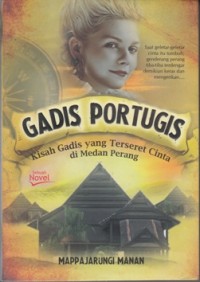GADIS PORTUGIS: KISAH GADIS YANG TERSERET CINTA DI MEDAN PERANG