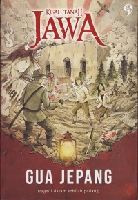 KISAH TANAH JAWA: GUA JEPANG