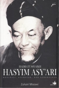 HADRATUSSYAIKH HASYIM ASY'ARI: MODERNISASI, KEUMATAN, DAN KEBANGSAAN