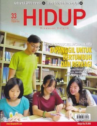 HIDUP 33/13 Agustus 2023: DIPANGGIL UNTUK BERTUMBUH DAN BERBAGI