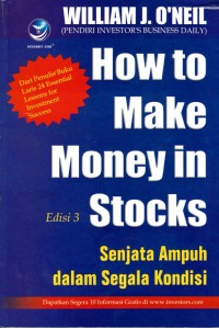 HOW TO MAKE MONEY IN STOCKS: SENJATA AMPUH DALAM SEGALA KONDISI