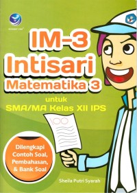 IM-3 INTISARI MATEMATIKA 3 UNTUK SMA/MA KELAS XII IPS