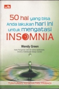 50 HAL YANG BISA ANDA LAKUKAN HARI INI UNTUK MENGATASI INSOMNIA