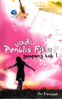 JADI PENULIS FIKSI? GAMPANG KOK!
